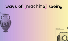 Ways of [Machine] Seeing